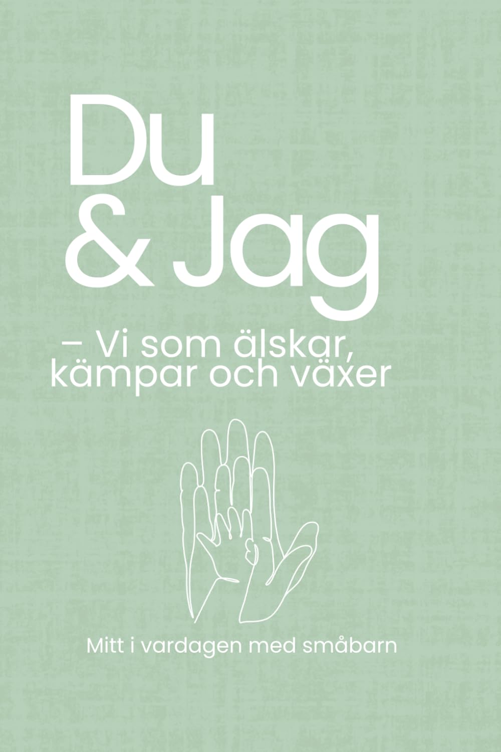 Cover of Du & Jag – Vi som älskar, kämpar och växer